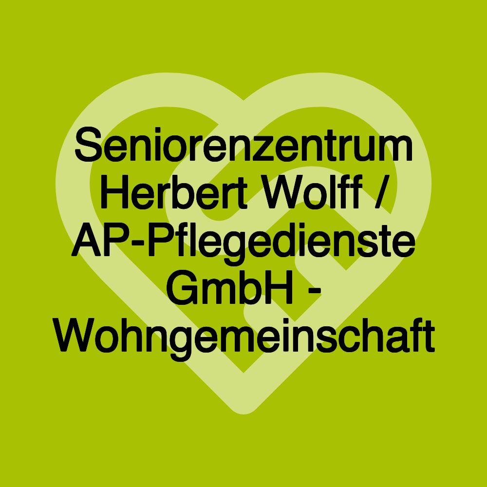 Seniorenzentrum Herbert Wolff / AP-Pflegedienste GmbH - Wohngemeinschaft