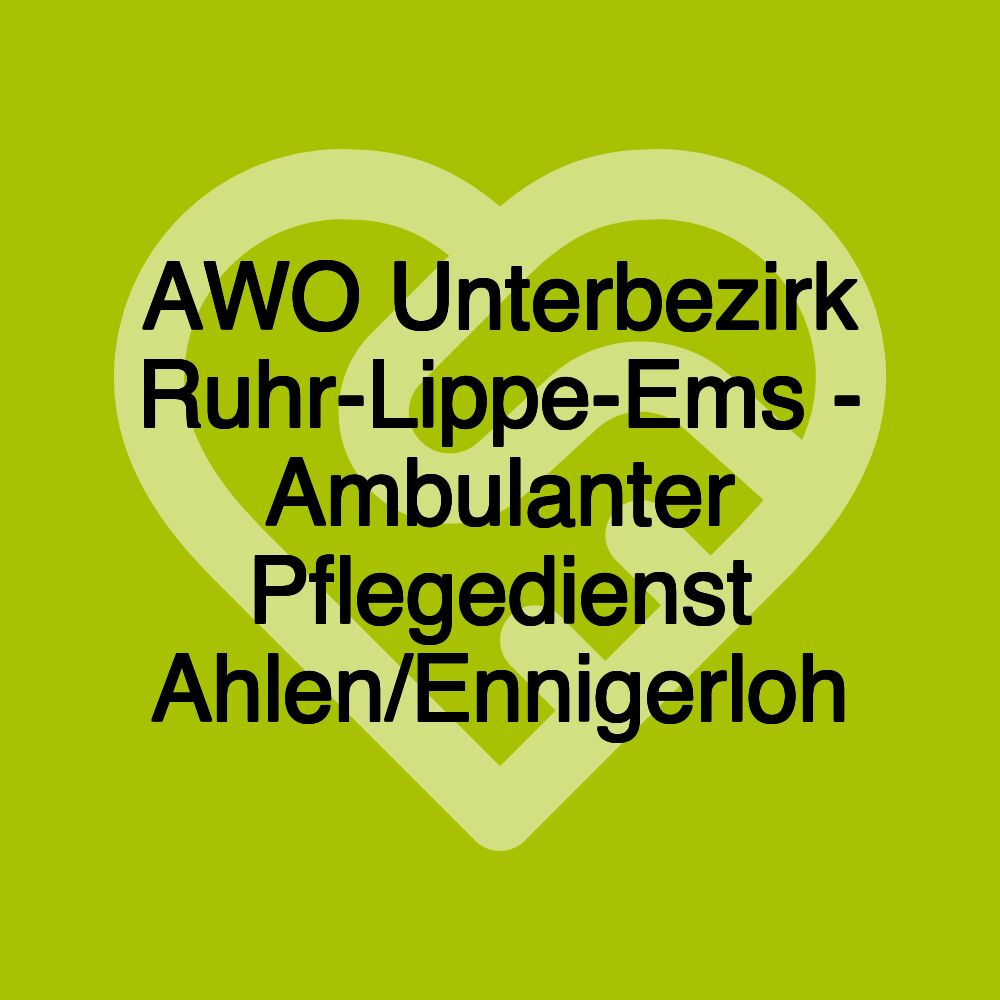 AWO Unterbezirk Ruhr-Lippe-Ems - Ambulanter Pflegedienst Ahlen/Ennigerloh