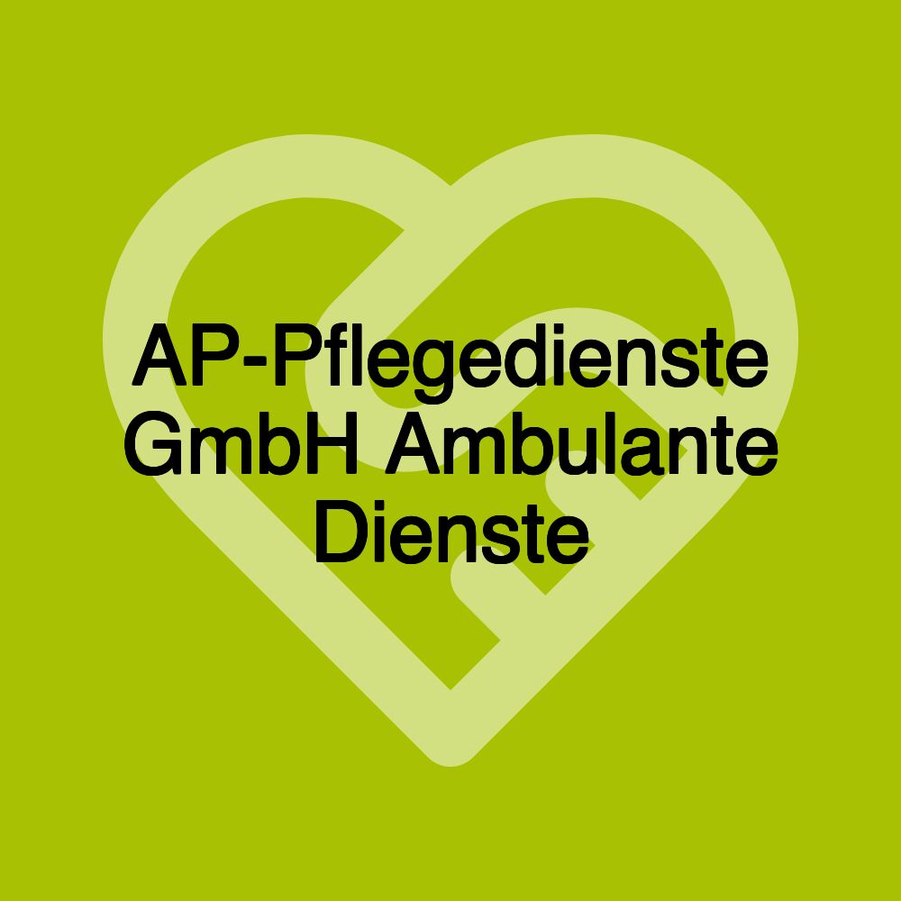 AP-Pflegedienste GmbH Ambulante Dienste