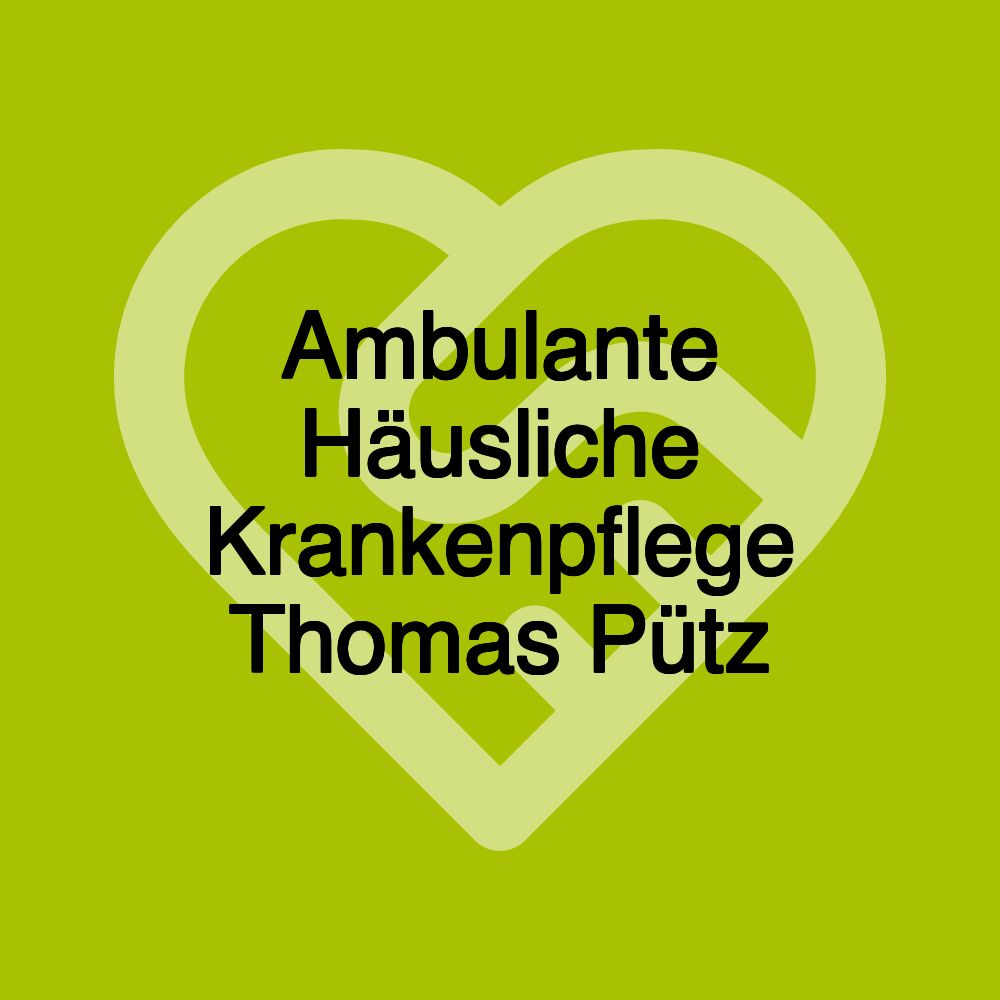 Ambulante Häusliche Krankenpflege Thomas Pütz