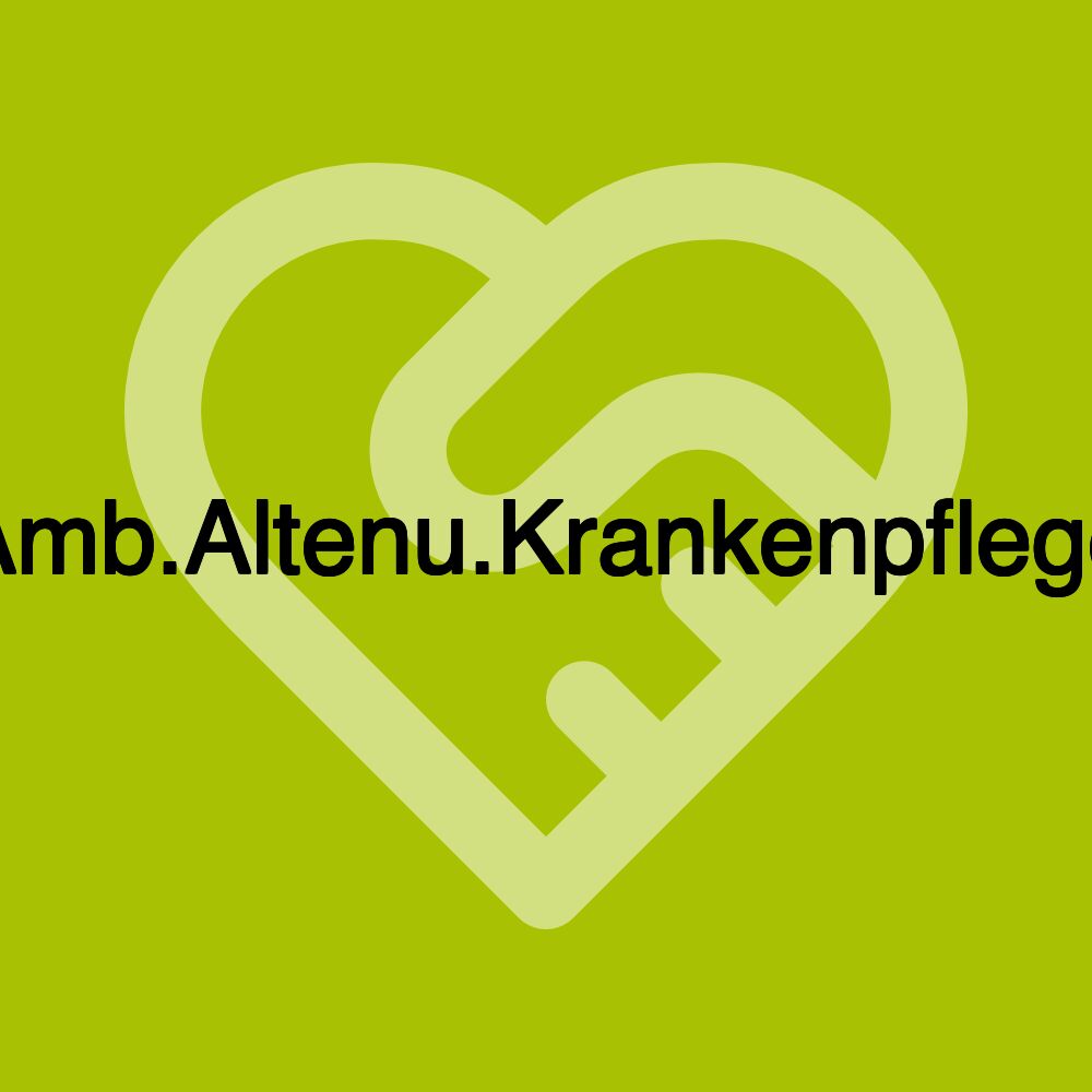 Amb.Altenu.Krankenpflege