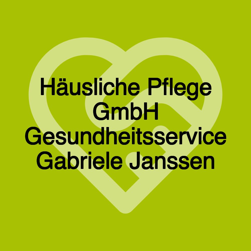 Häusliche Pflege GmbH Gesundheitsservice Gabriele Janssen