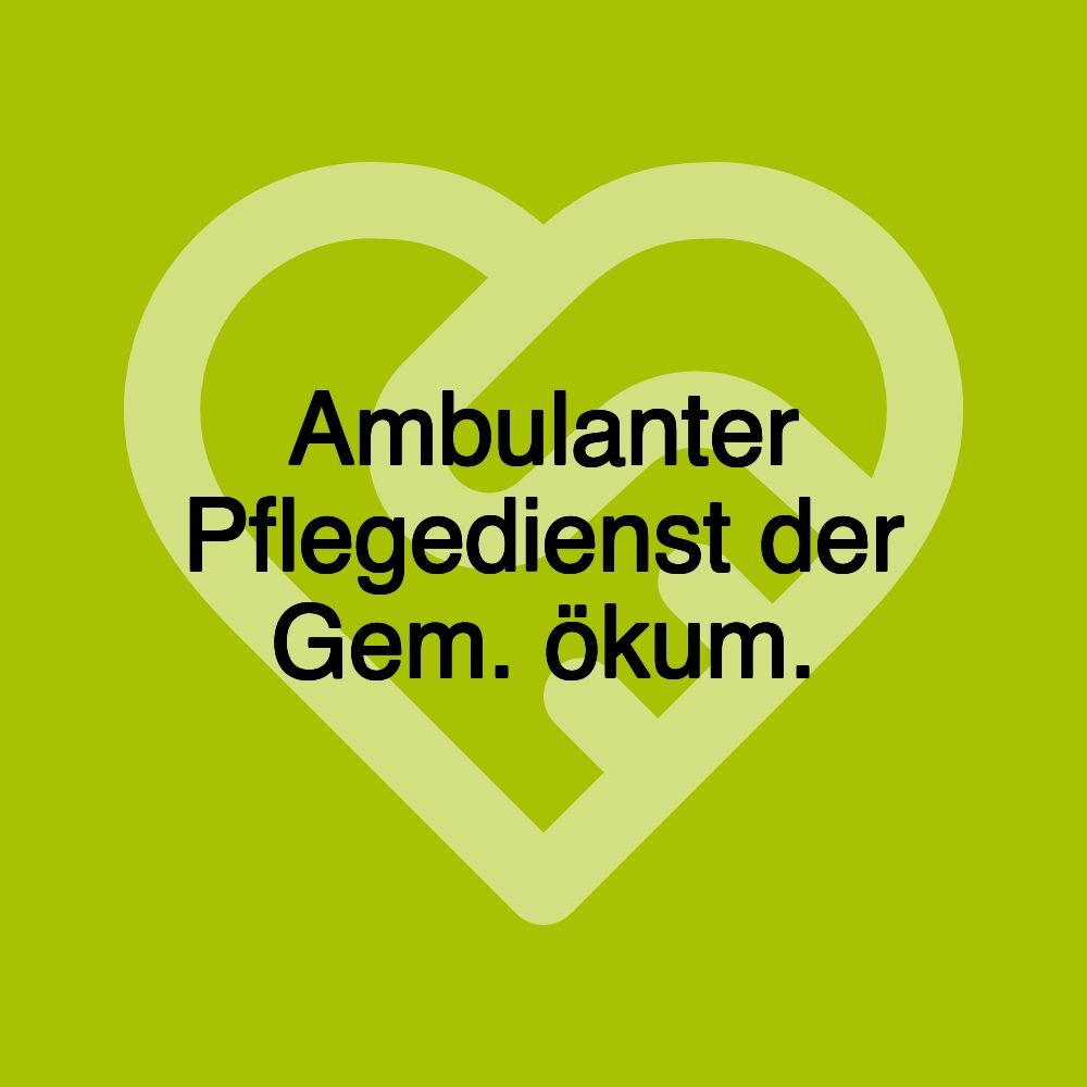 Ambulanter Pflegedienst der Gem. ökum.