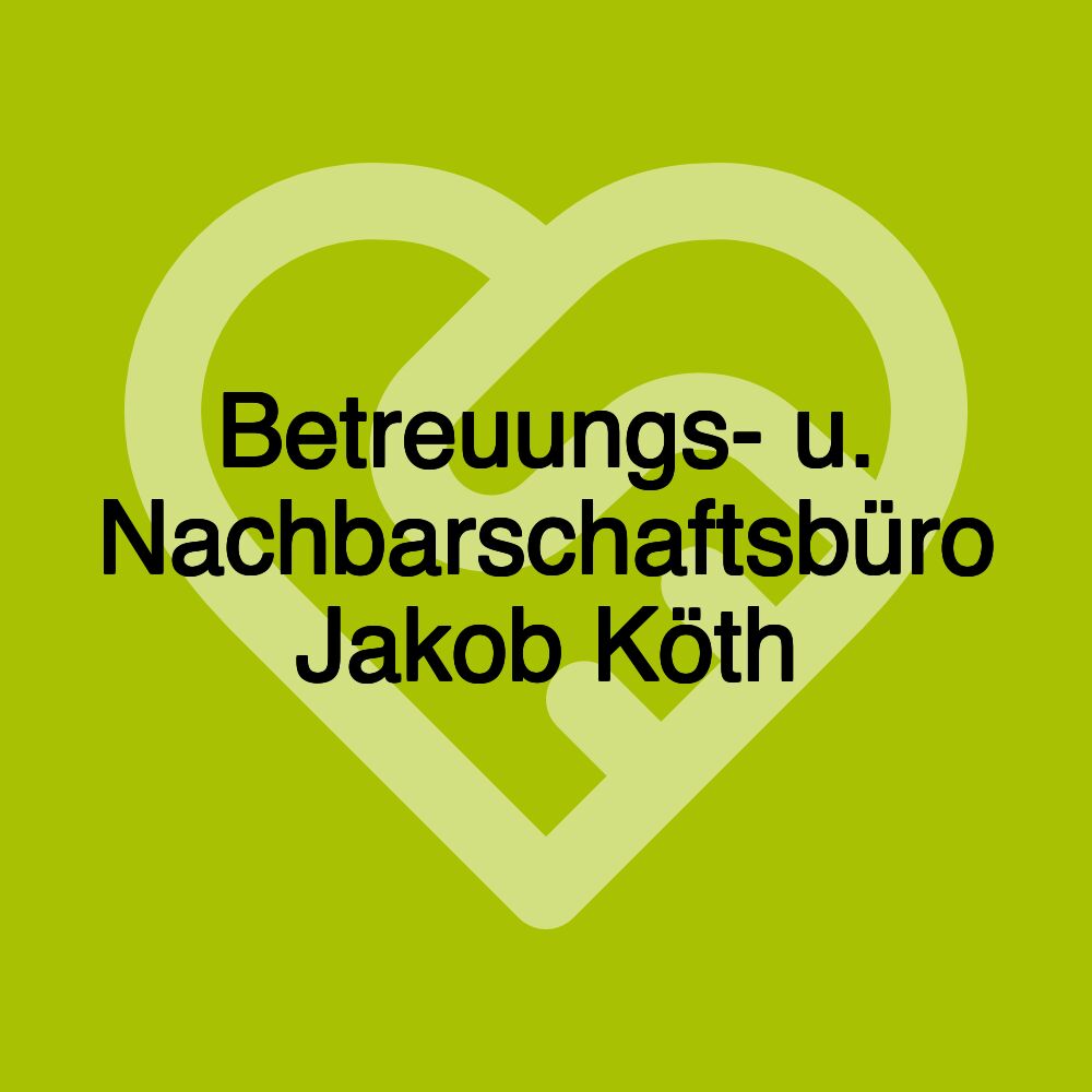 Betreuungs- u. Nachbarschaftsbüro Jakob Köth