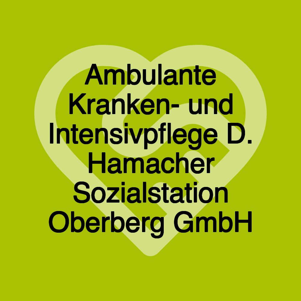 Ambulante Kranken- und Intensivpflege D. Hamacher Sozialstation Oberberg GmbH