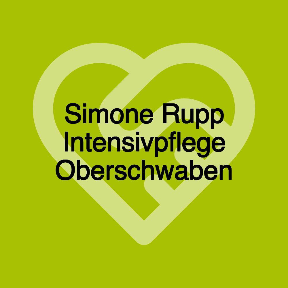 Simone Rupp Intensivpflege Oberschwaben