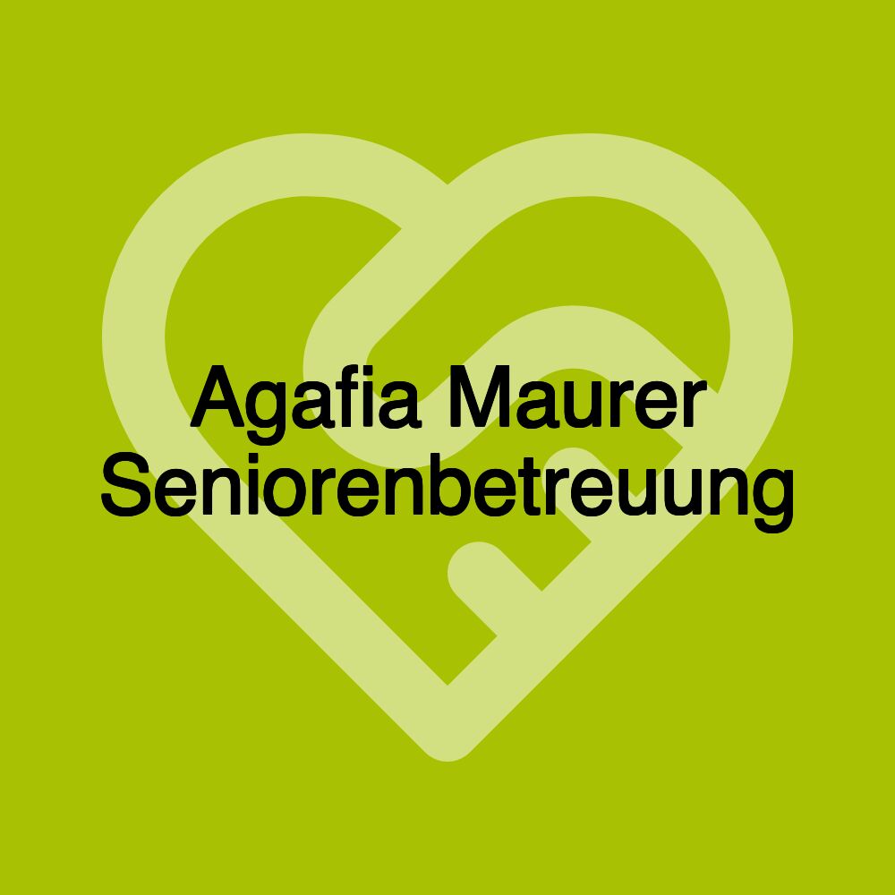 Agafia Maurer Seniorenbetreuung