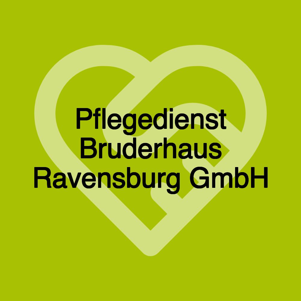 Pflegedienst Bruderhaus Ravensburg GmbH