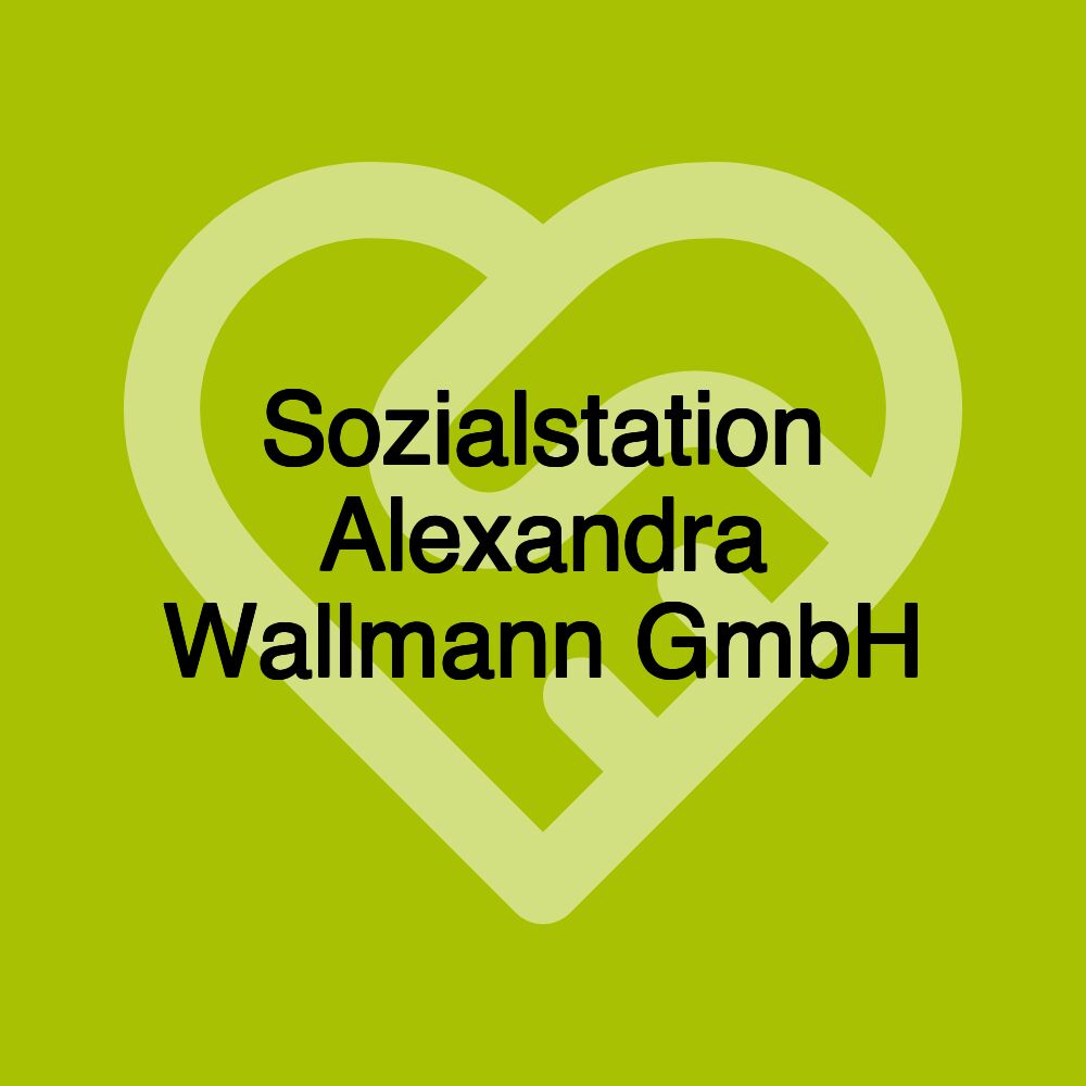 Sozialstation Alexandra Wallmann GmbH