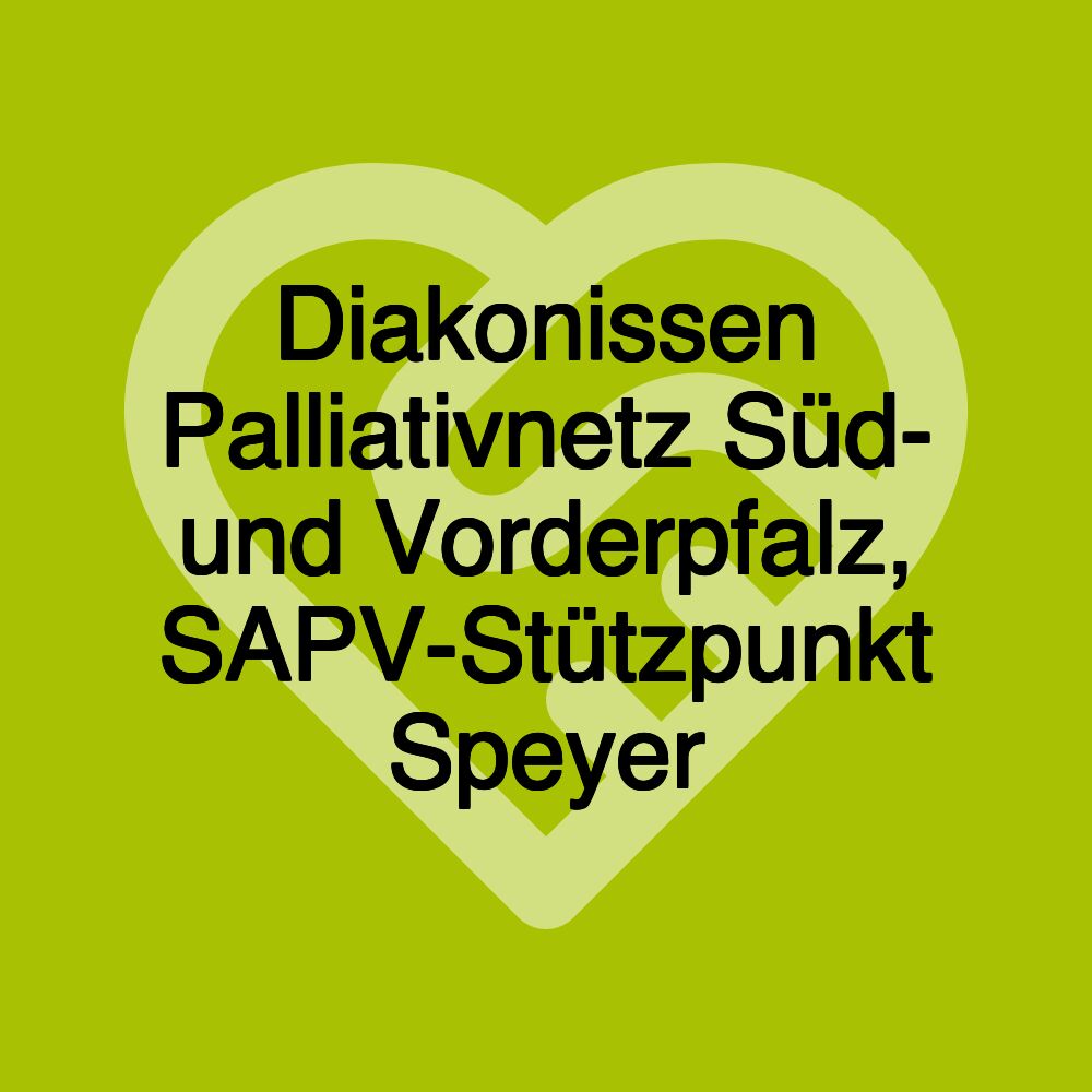 Diakonissen Palliativnetz Süd- und Vorderpfalz, SAPV-Stützpunkt Speyer