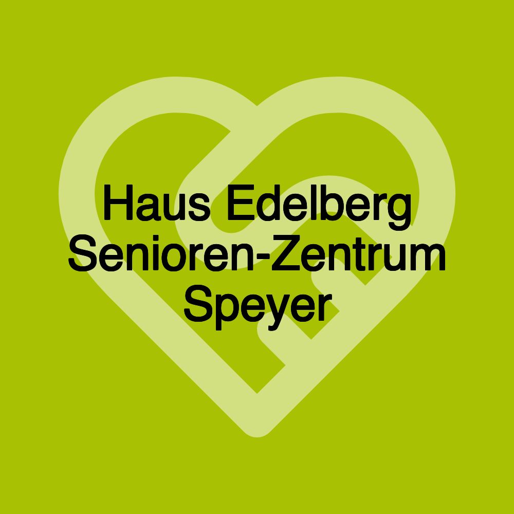 Haus Edelberg Senioren-Zentrum Speyer