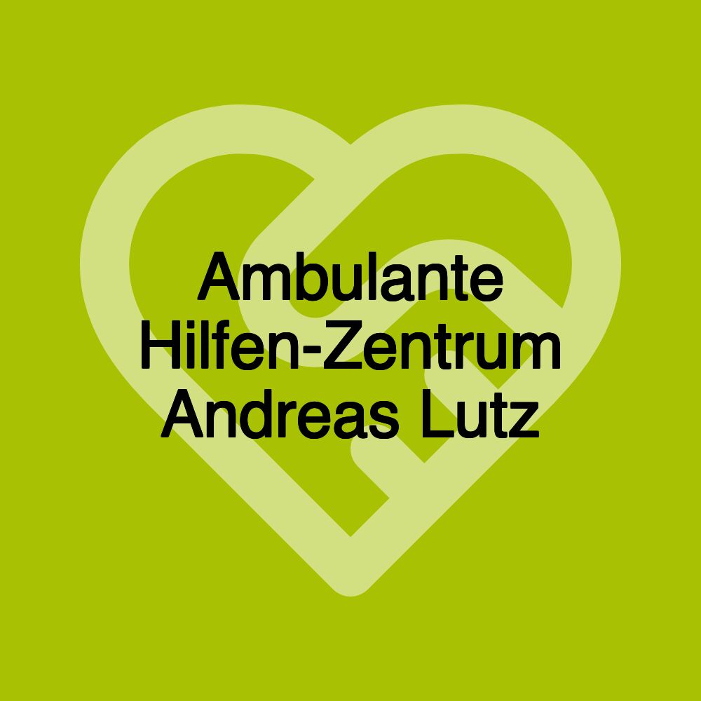 Ambulante Hilfen-Zentrum Andreas Lutz