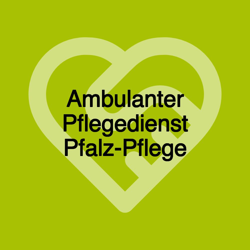 Ambulanter Pflegedienst Pfalz-Pflege