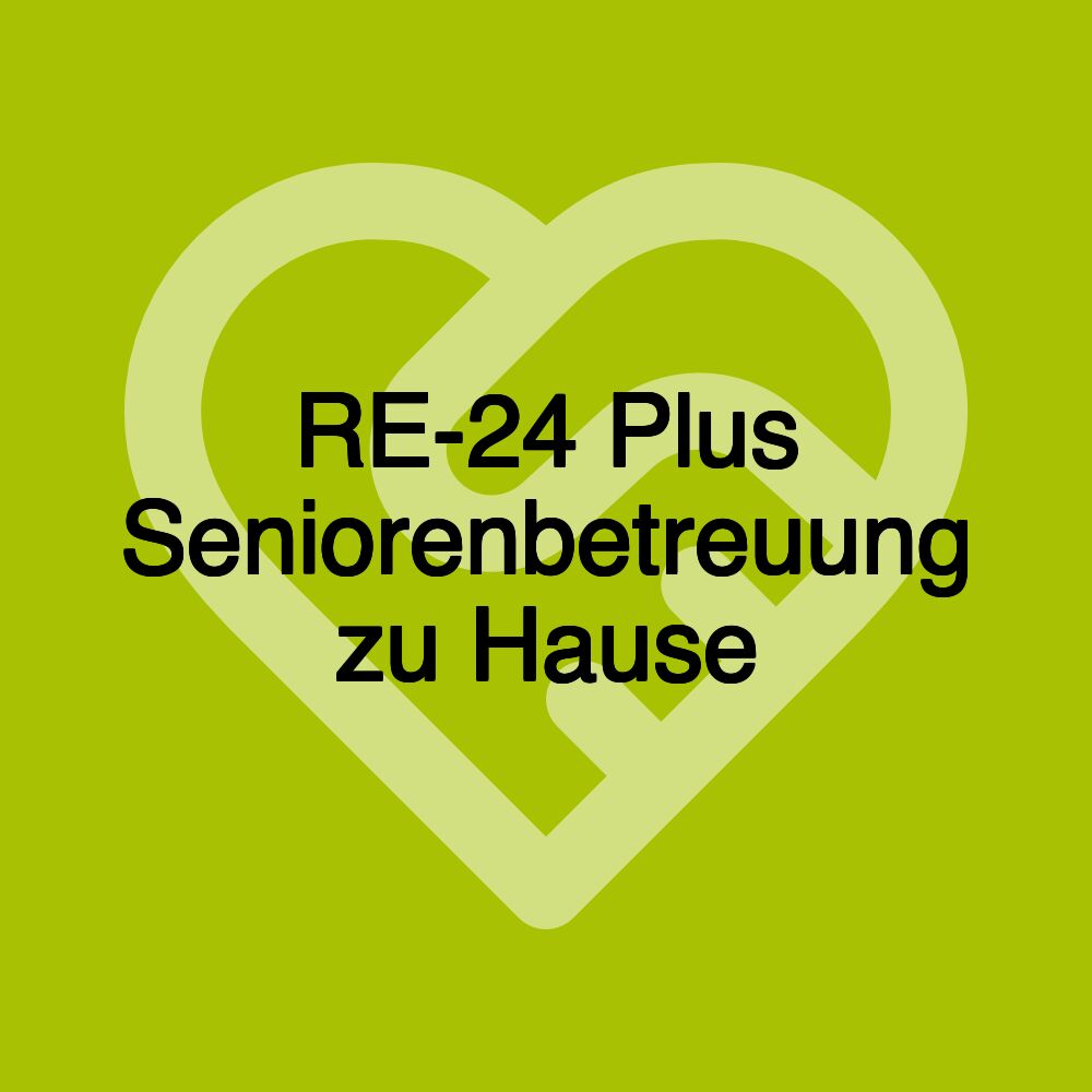 RE-24 Plus Seniorenbetreuung zu Hause