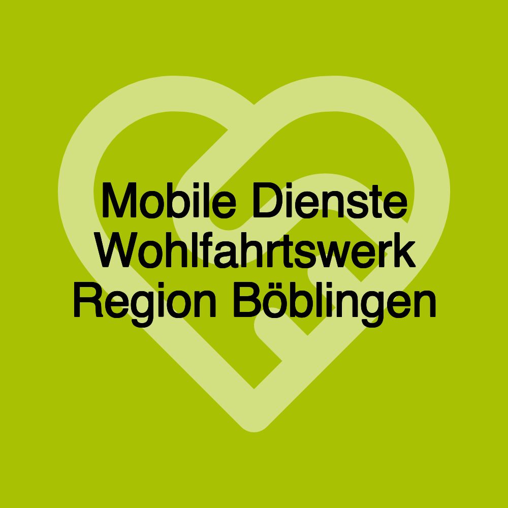 Mobile Dienste Wohlfahrtswerk Region Böblingen