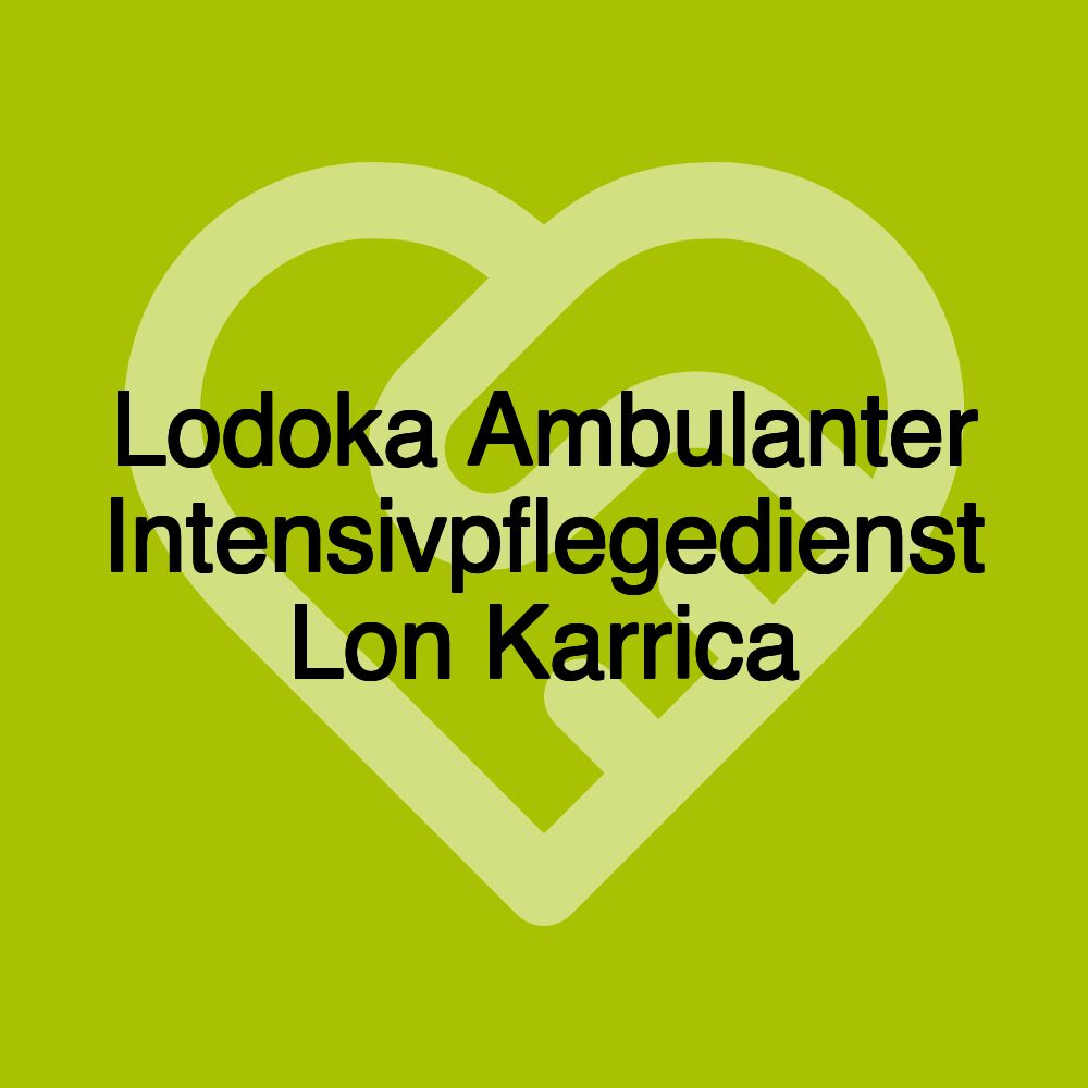 Lodoka Ambulanter Intensivpflegedienst Lon Karrica