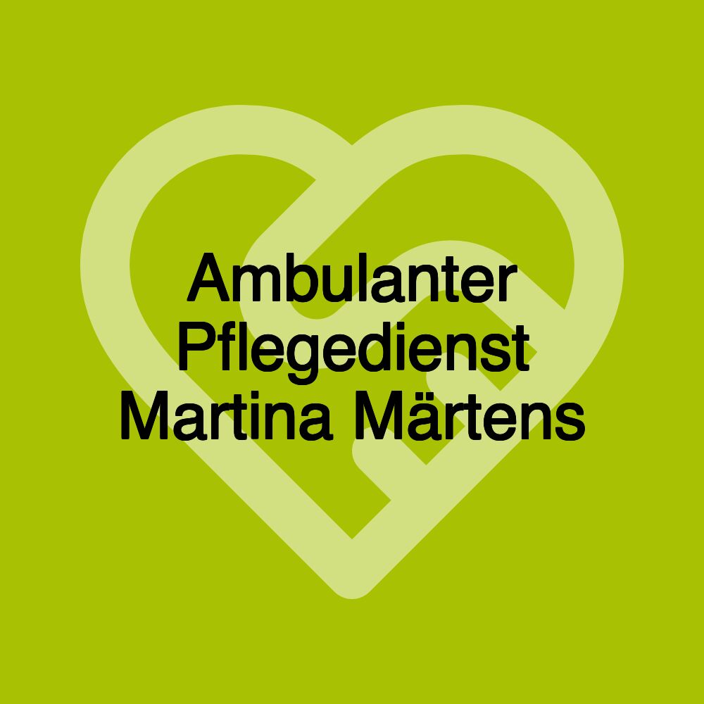 Ambulanter Pflegedienst Martina Märtens