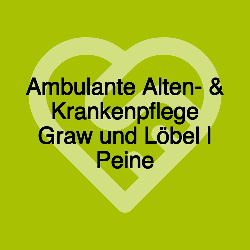 Ambulante Alten- & Krankenpflege Graw und Löbel | Peine