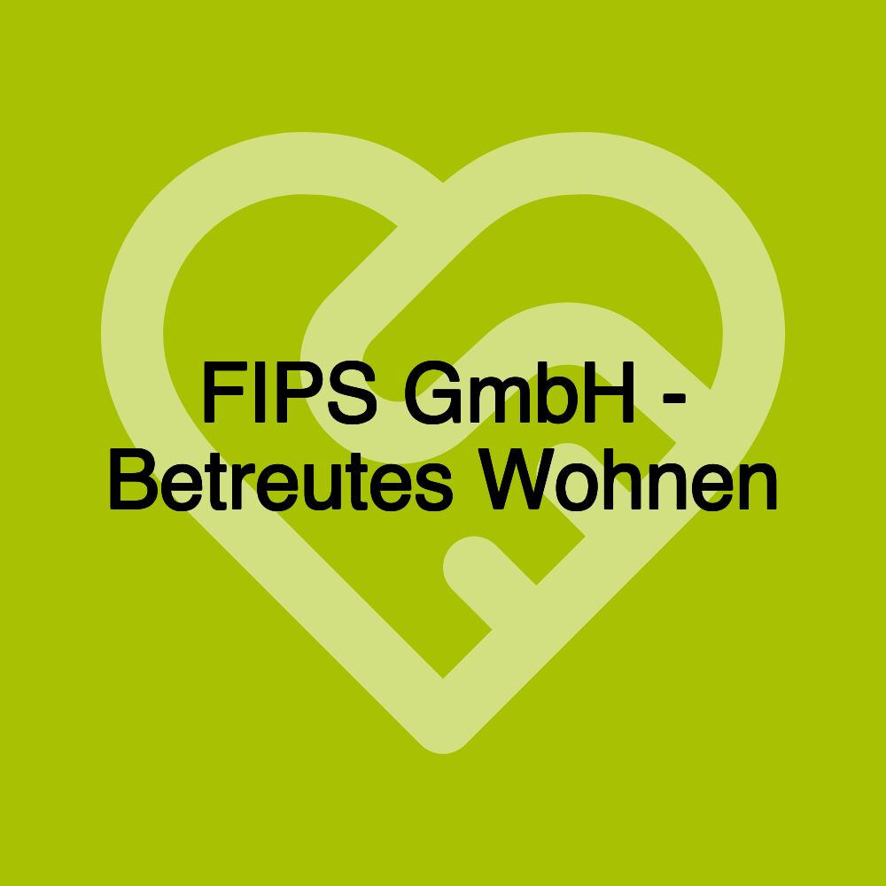 FIPS GmbH - Betreutes Wohnen