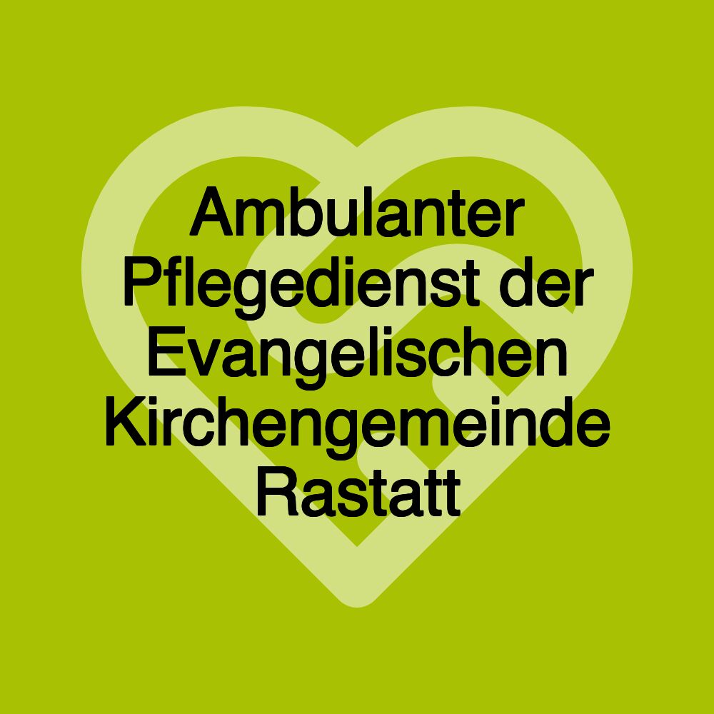 Ambulanter Pflegedienst der Evangelischen Kirchengemeinde Rastatt