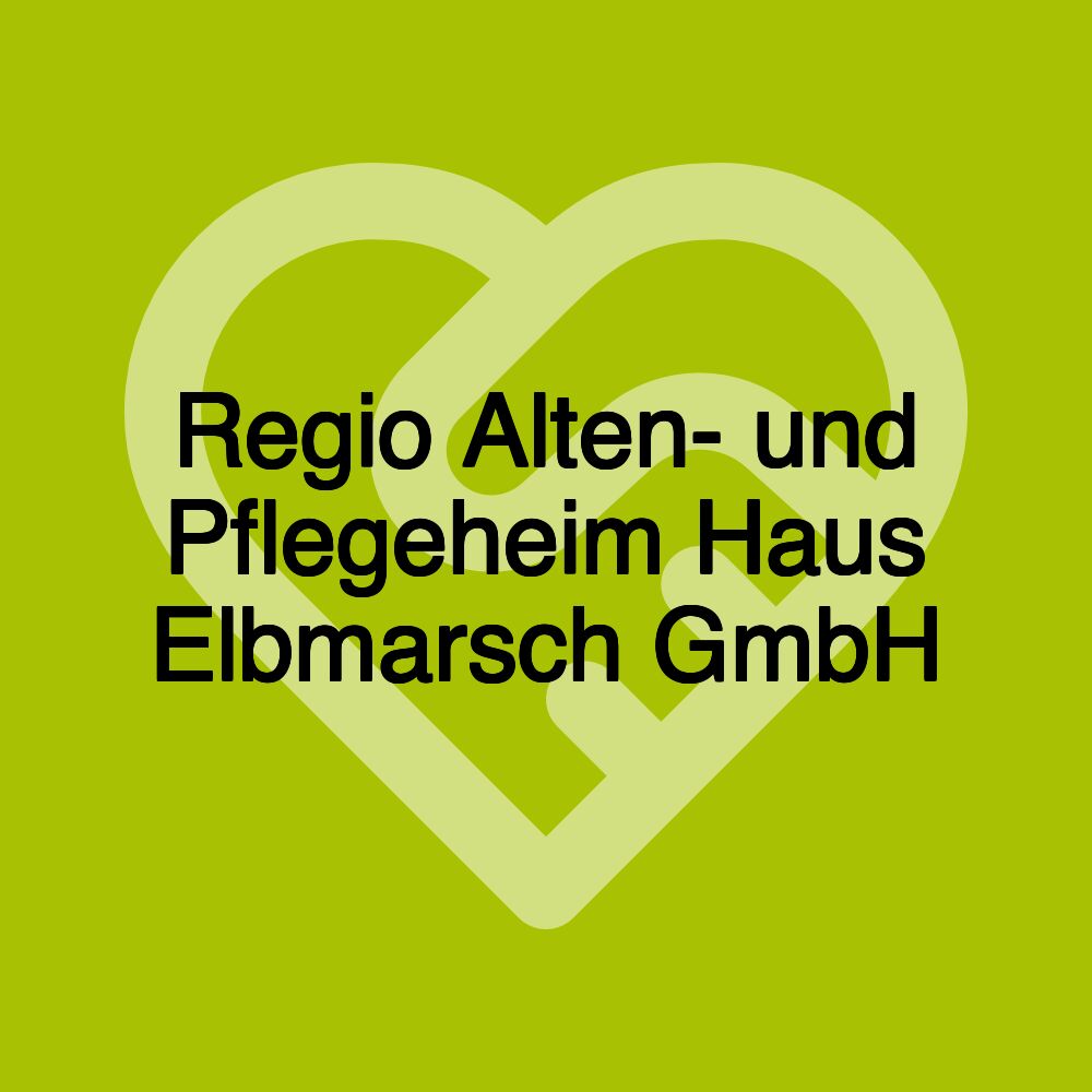 Regio Alten- und Pflegeheim Haus Elbmarsch GmbH