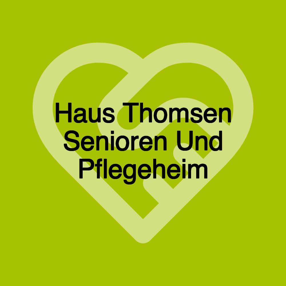 Haus Thomsen Senioren Und Pflegeheim