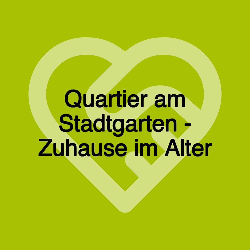 Quartier am Stadtgarten - Zuhause im Alter