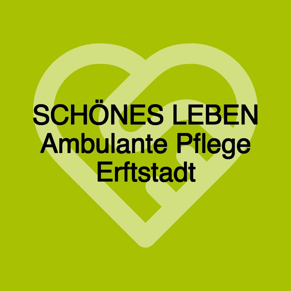 SCHÖNES LEBEN Ambulante Pflege Erftstadt