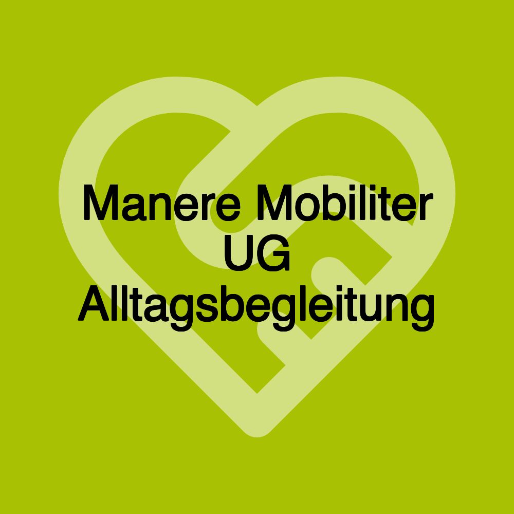 Manere Mobiliter UG Alltagsbegleitung