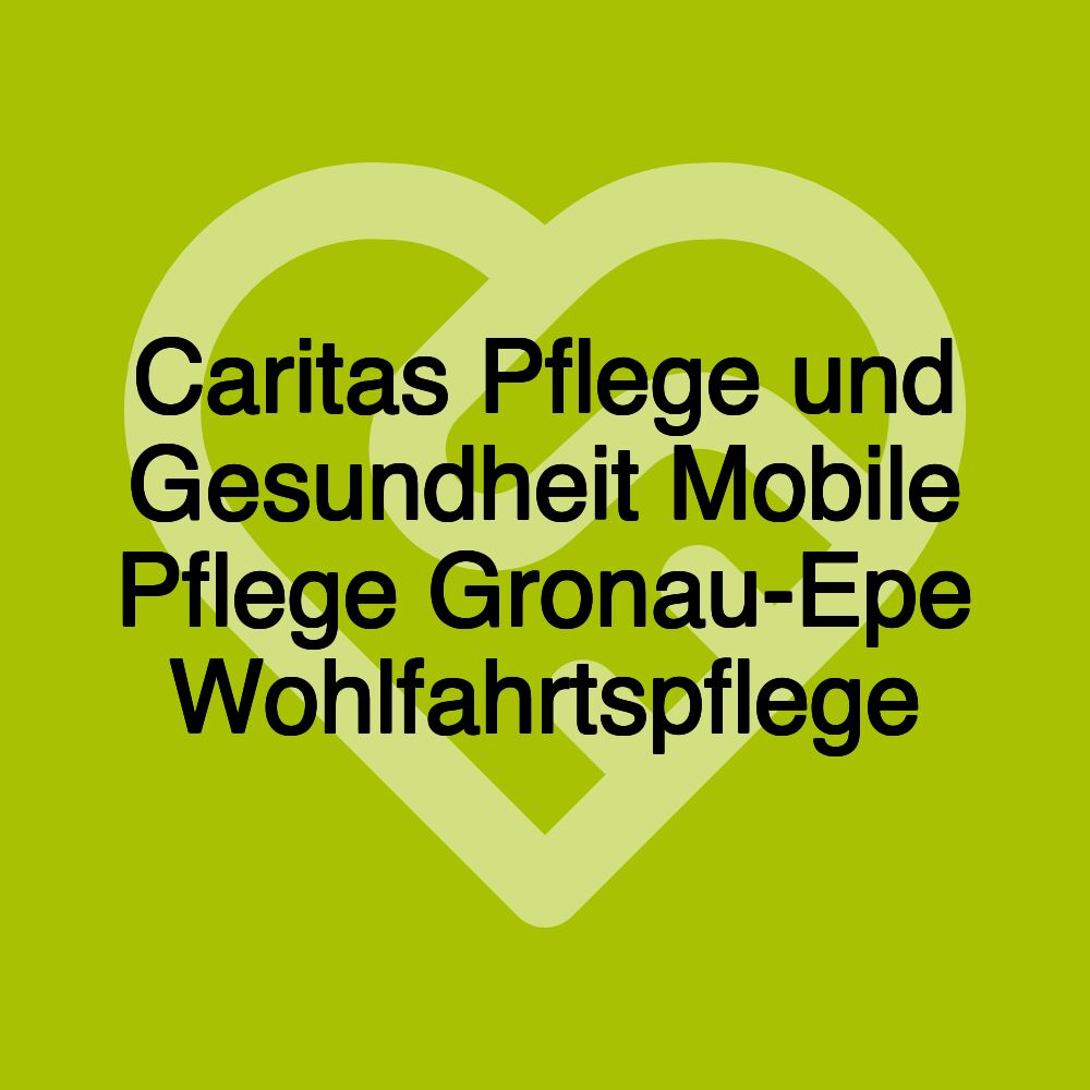 Caritas Pflege und Gesundheit Mobile Pflege Gronau-Epe Wohlfahrtspflege