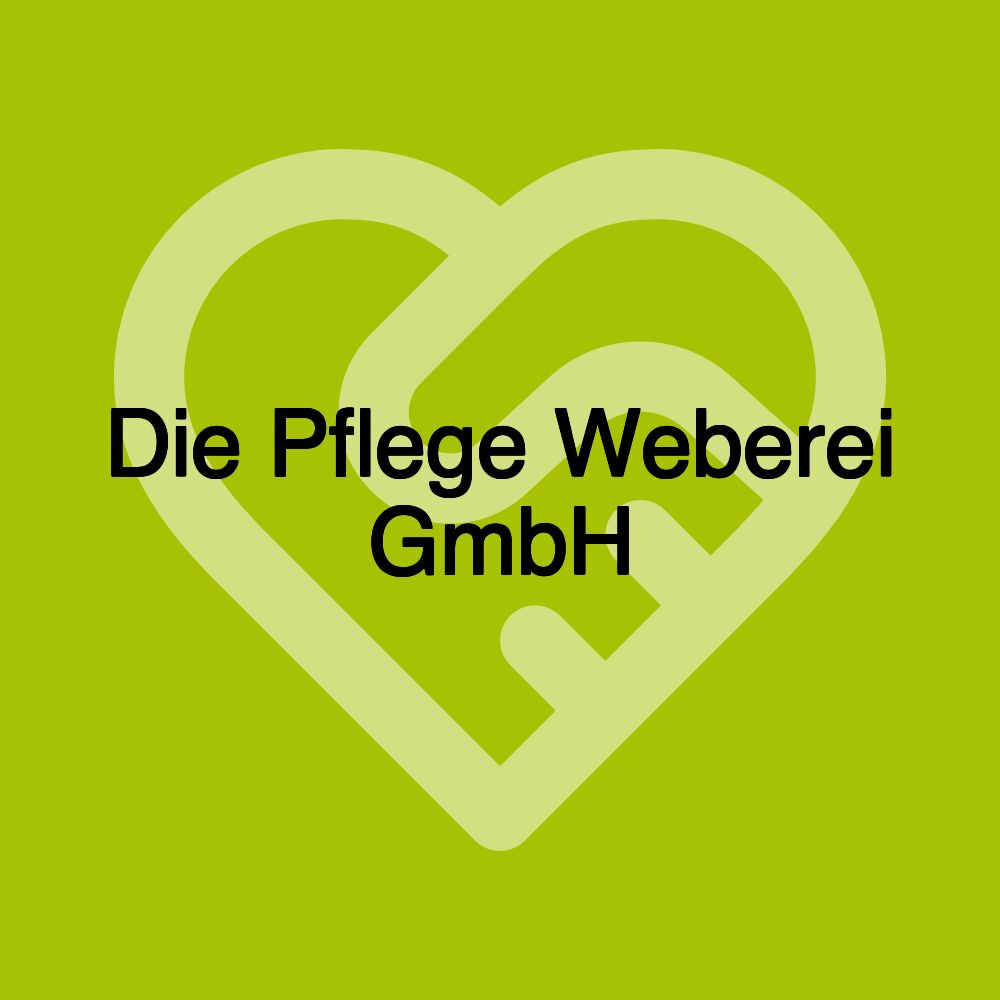 Die Pflege Weberei GmbH