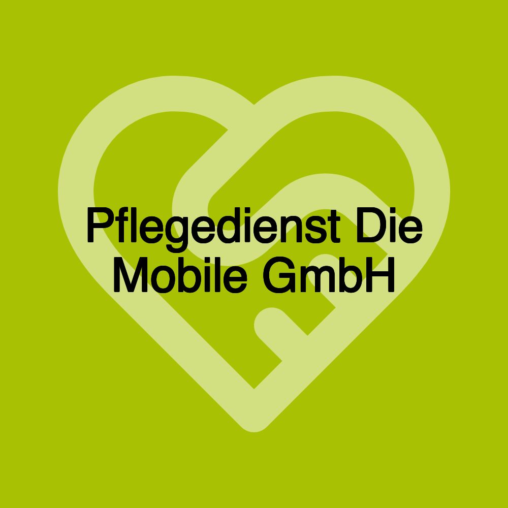 Pflegedienst Die Mobile GmbH