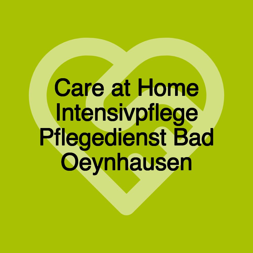 Care at Home Intensivpflege Pflegedienst Bad Oeynhausen