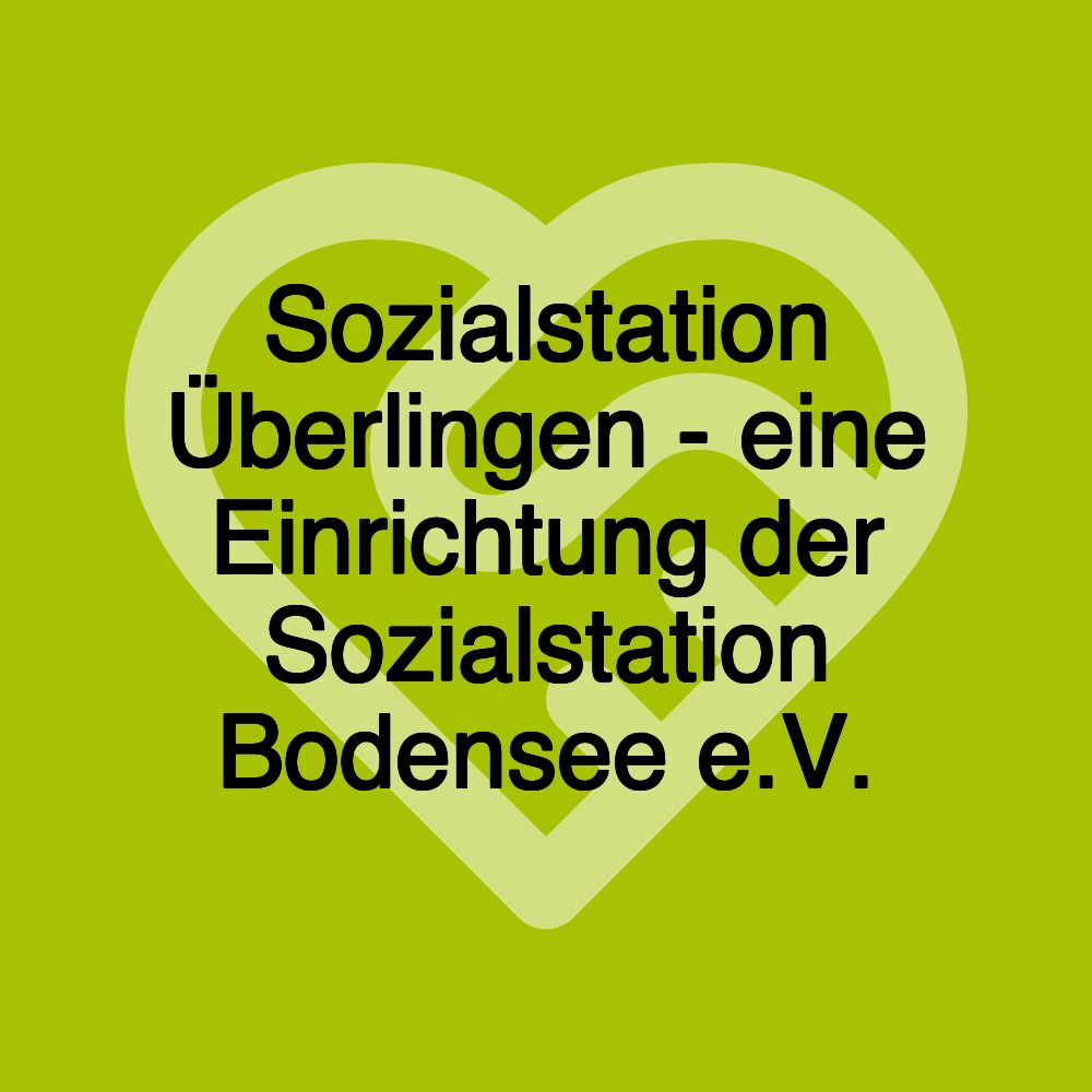 Sozialstation Überlingen - eine Einrichtung der Sozialstation Bodensee e.V.