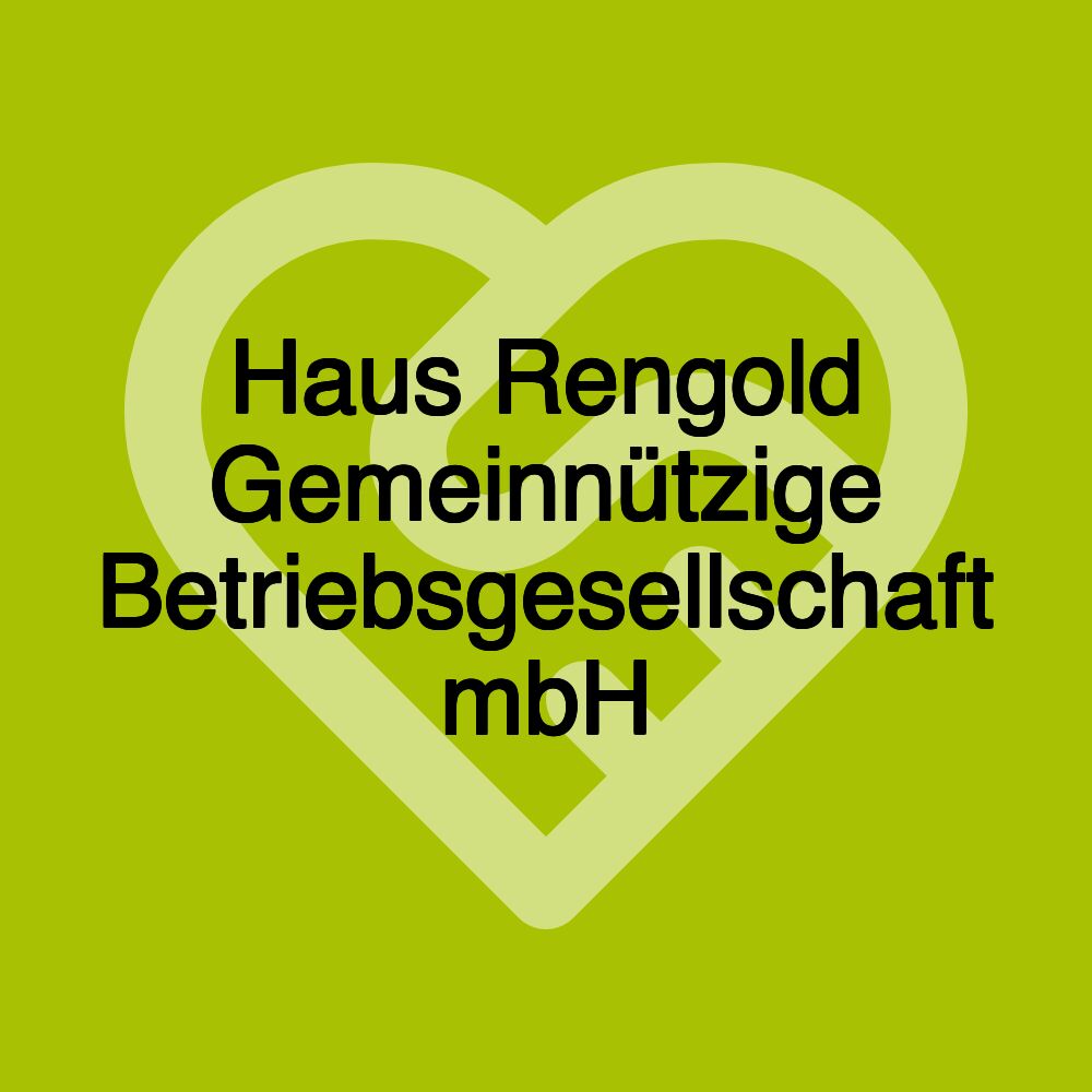 Haus Rengold Gemeinnützige Betriebsgesellschaft mbH