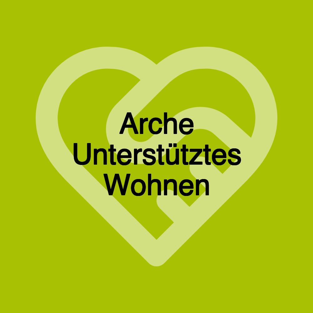 Arche Unterstütztes Wohnen