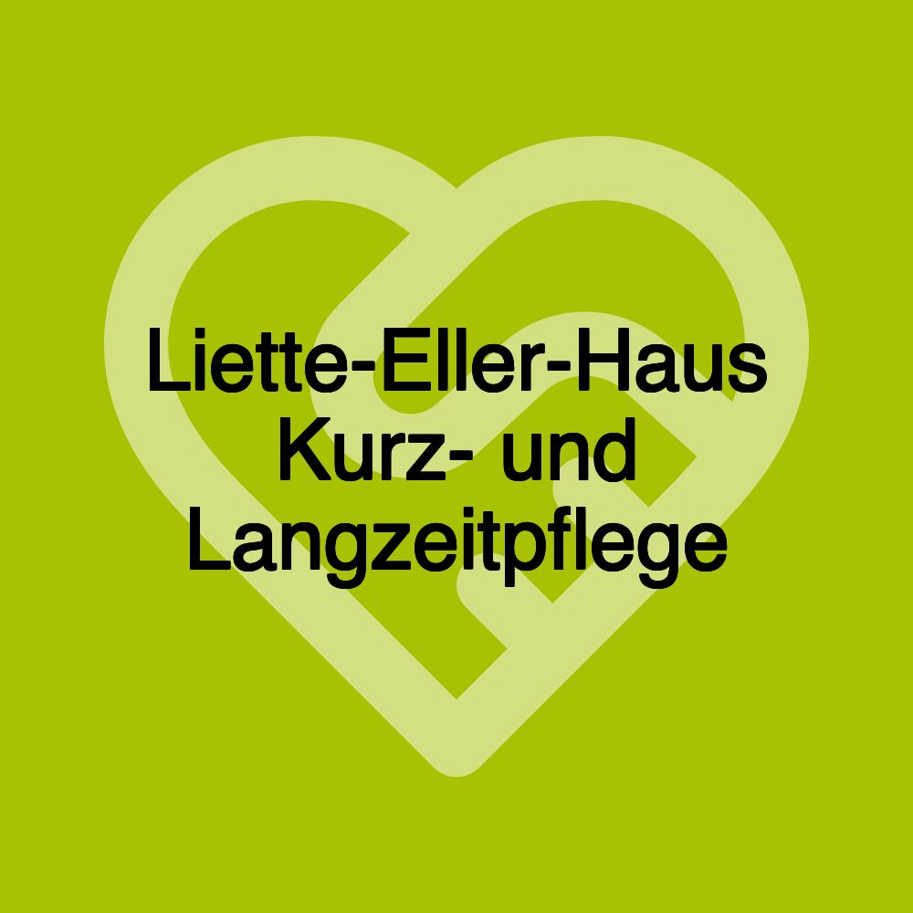 Liette-Eller-Haus Kurz- und Langzeitpflege