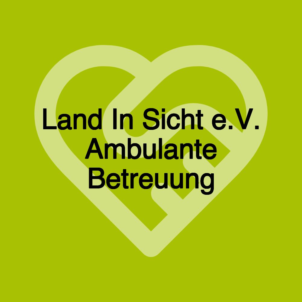 Land In Sicht e.V. Ambulante Betreuung