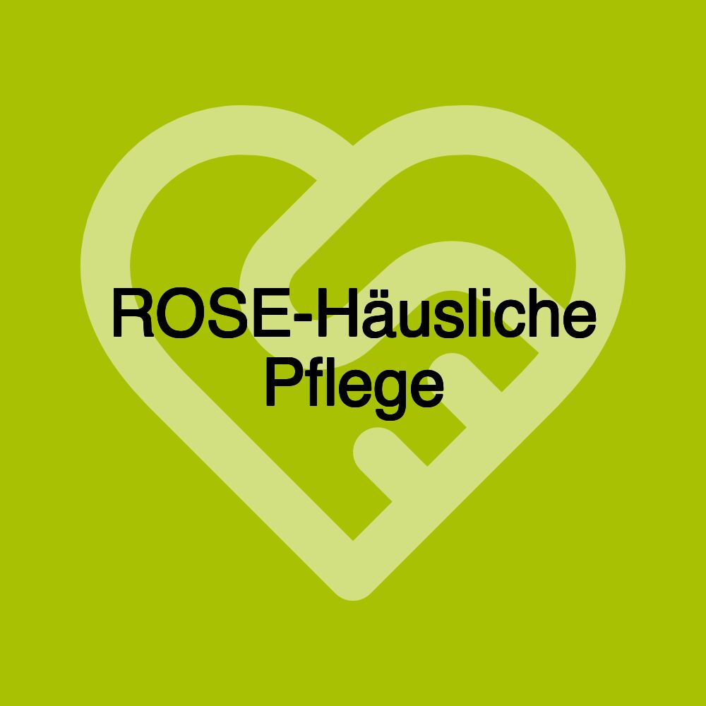 ROSE-Häusliche Pflege