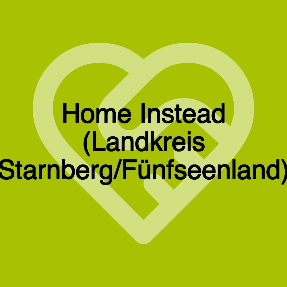 Home Instead (Landkreis Starnberg/Fünfseenland)