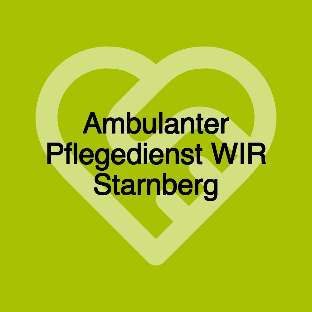 Ambulanter Pflegedienst WIR Starnberg