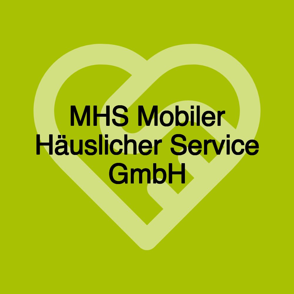 MHS Mobiler Häuslicher Service GmbH