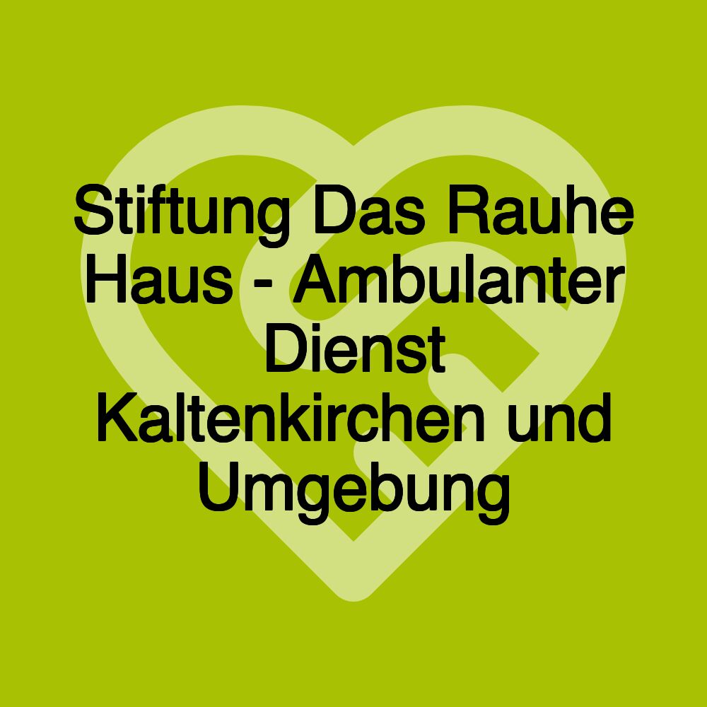 Stiftung Das Rauhe Haus - Ambulanter Dienst Kaltenkirchen und Umgebung