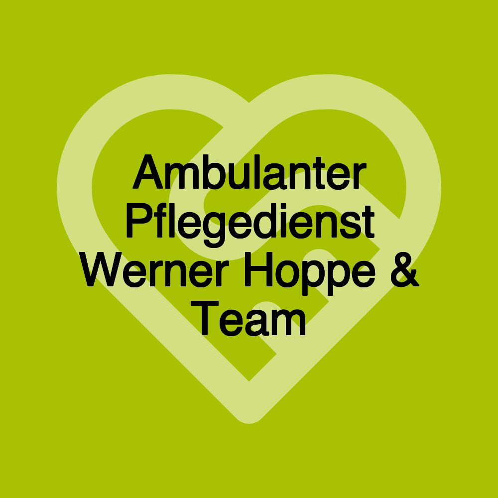 Ambulanter Pflegedienst Werner Hoppe & Team