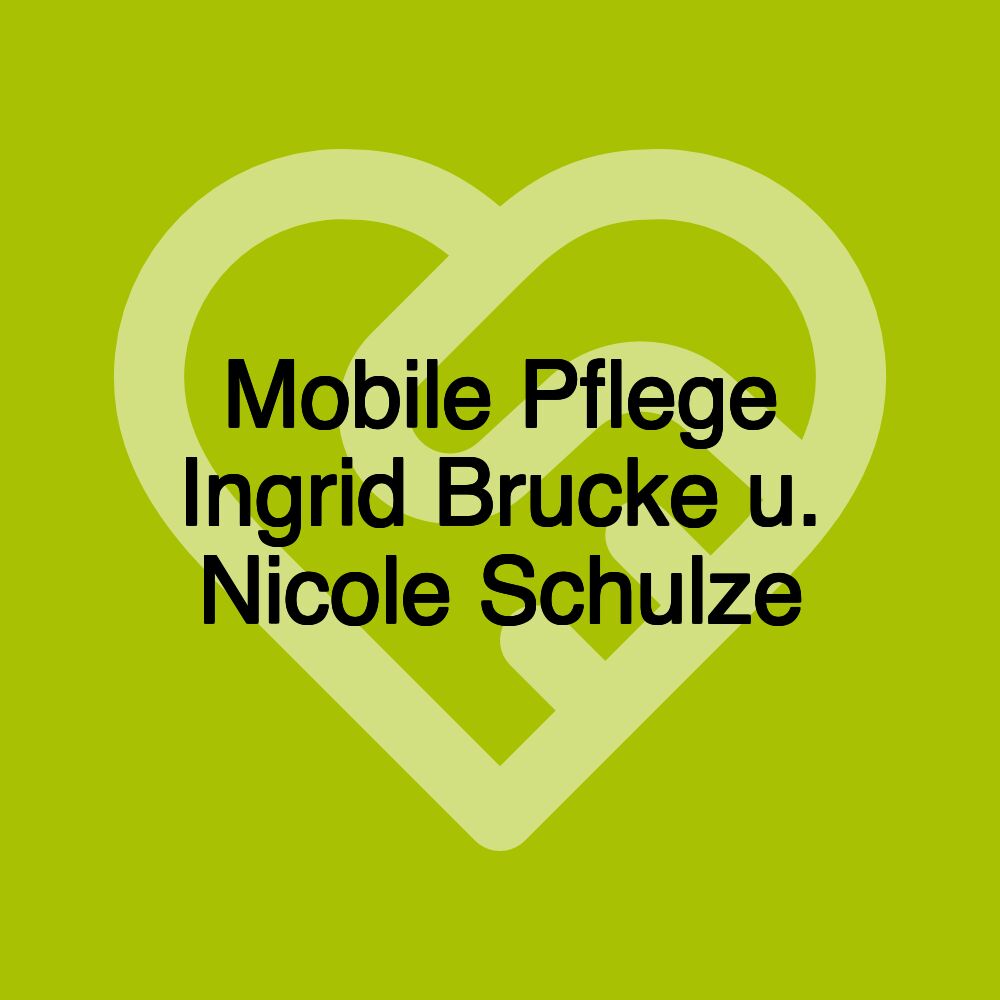 Mobile Pflege Ingrid Brucke u. Nicole Schulze