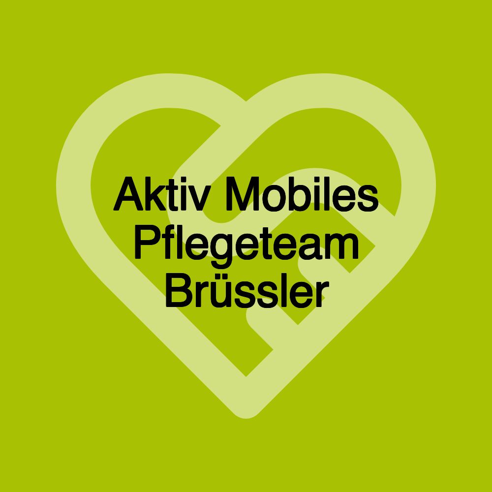 Aktiv Mobiles Pflegeteam Brüssler