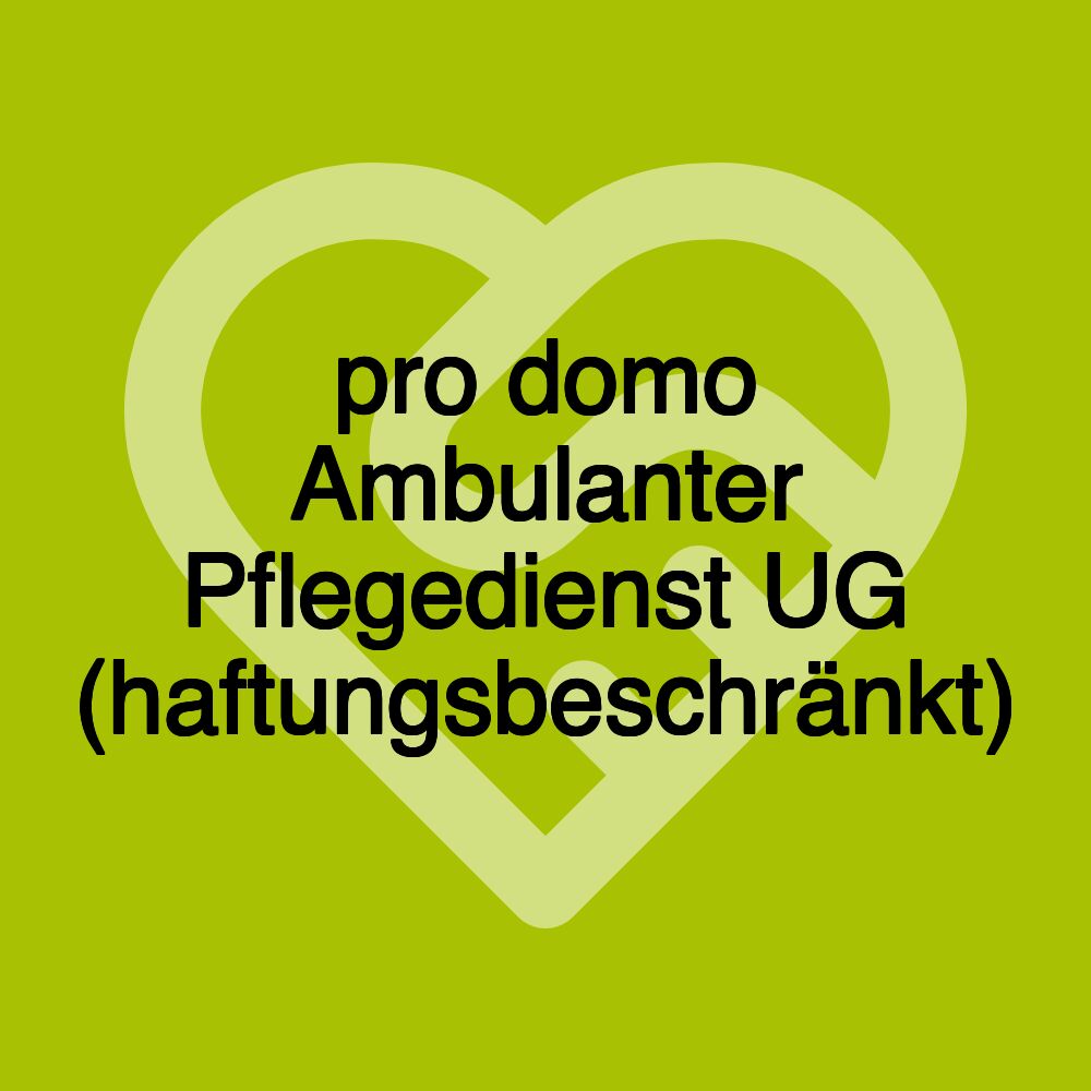 pro domo Ambulanter Pflegedienst UG (haftungsbeschränkt)