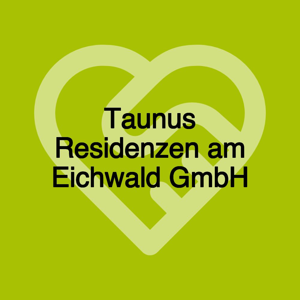 Taunus Residenzen am Eichwald GmbH