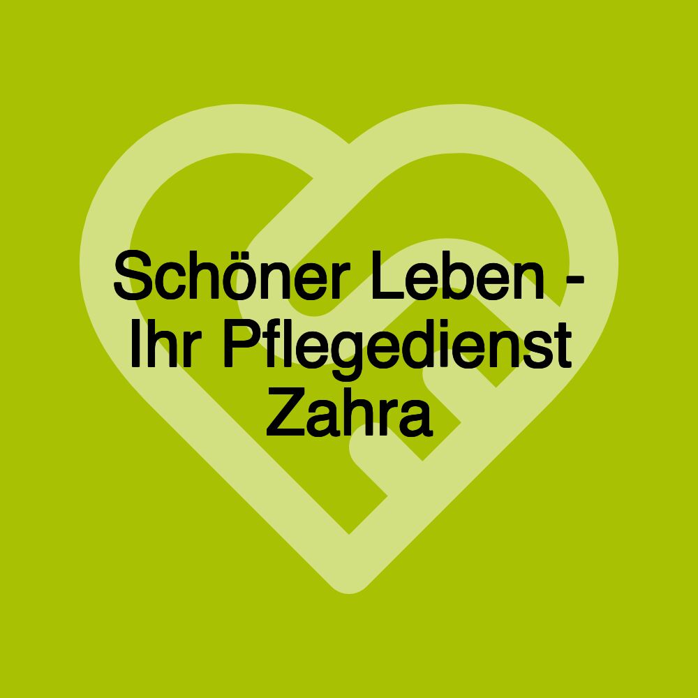 Schöner Leben - Ihr Pflegedienst Zahra