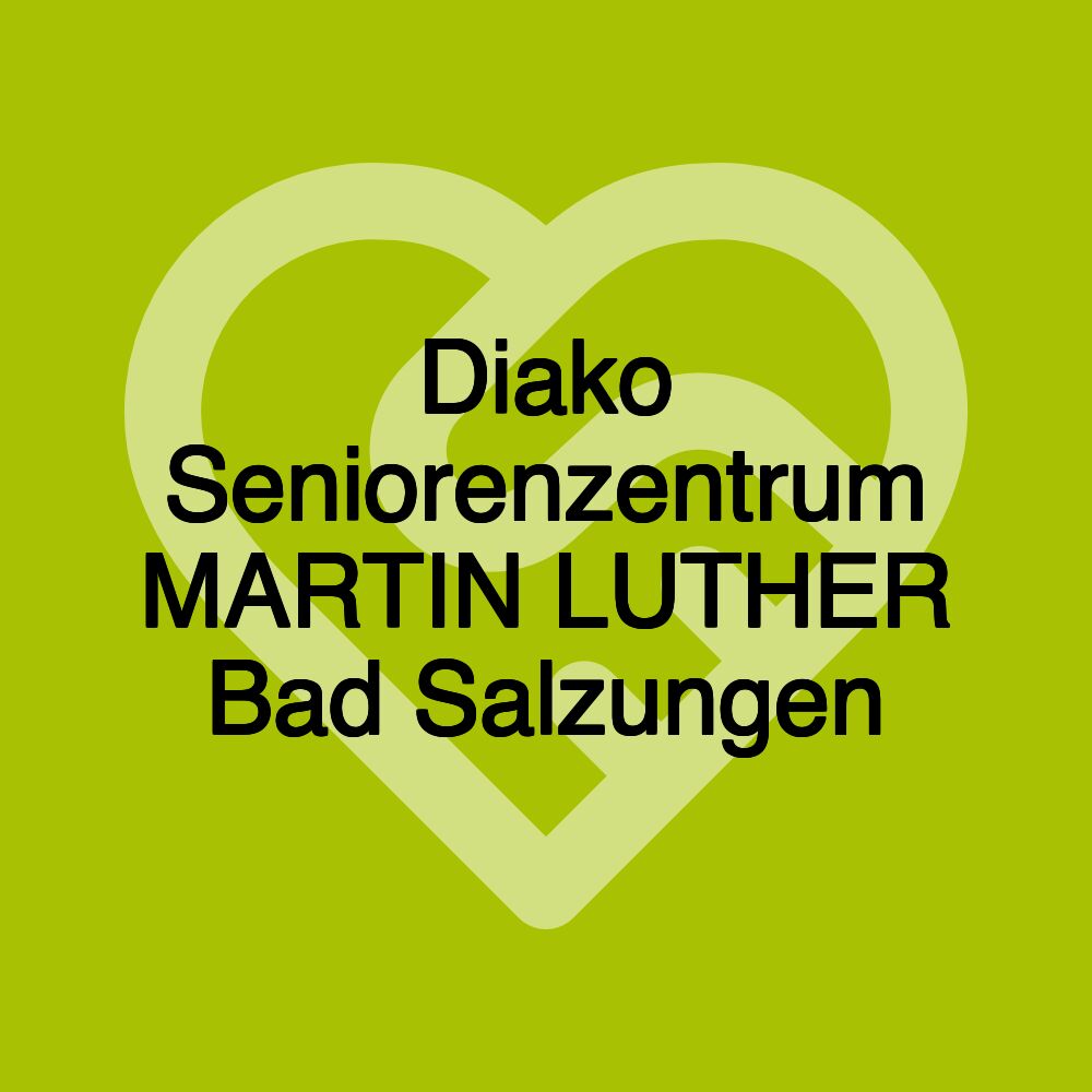 Diako Seniorenzentrum MARTIN LUTHER Bad Salzungen